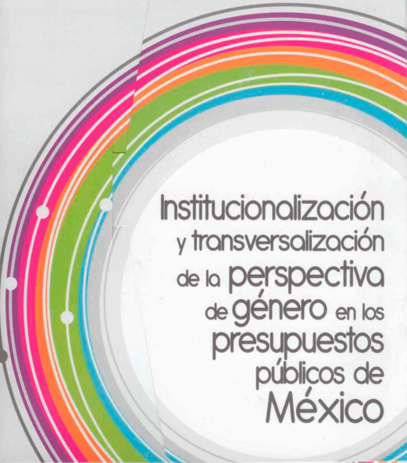 Institucionalización y transversalización de la perspectiva de género en los presupuestos públicos de México