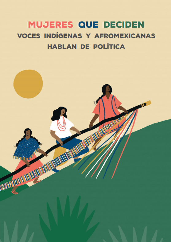 Mujeres que deciden: voces indígenas y afromexicanas hablan de política