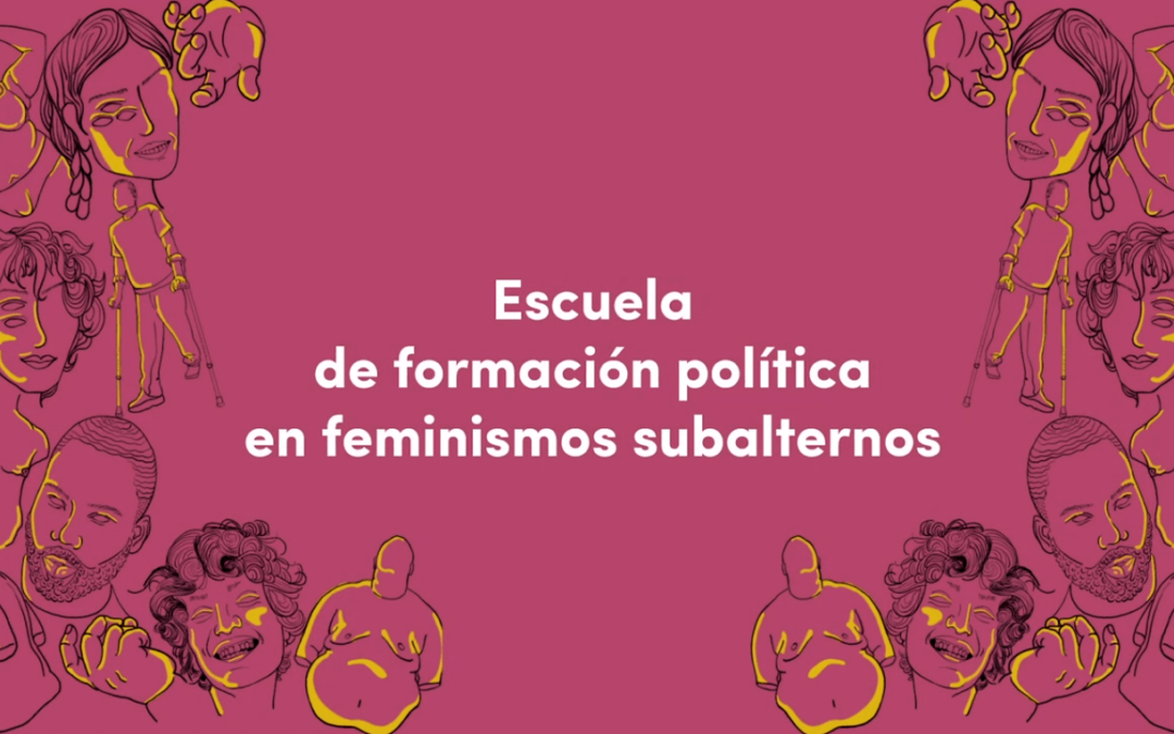 Escuela de formación política en feminismos subalternos- P.1