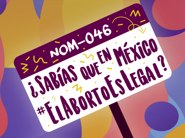 NOM 0-46 ¿Sabías que en Mx el aborto es legal?