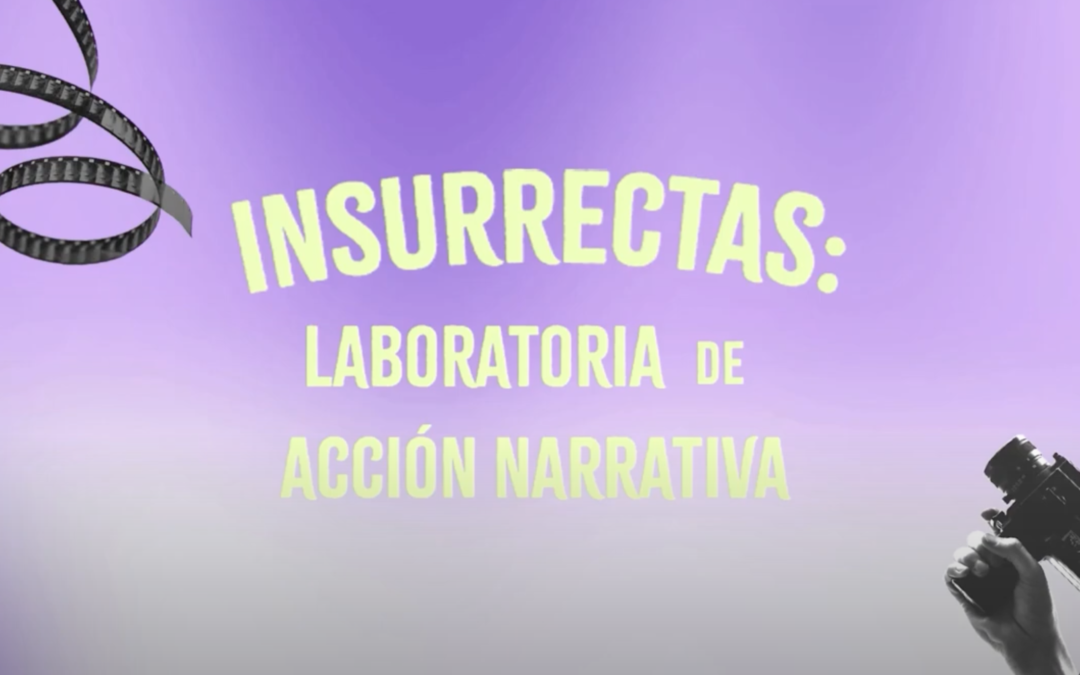 Cápsula 1. Laboratorio de Acción Narrativa: formación y arte contra la ola conservadora