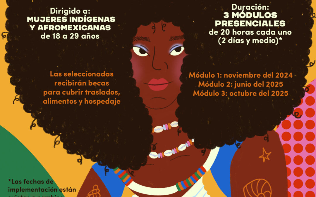 Curso de Alta Formación para el Liderazgo de Mujeres Jóvenes Indígenas y Afromexicanas (CAFOLIA)